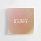 Mini Postcard - Your Energy Is Beautiful - collab zürich